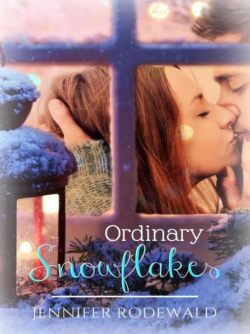 Title details for Ordinary Snowflakes by Jennifer Rodewald - Wait list